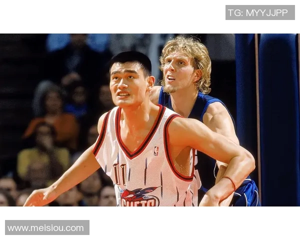 姚明与拜纳姆的巅峰对决：篮球巨星之间的精彩较量与传奇故事