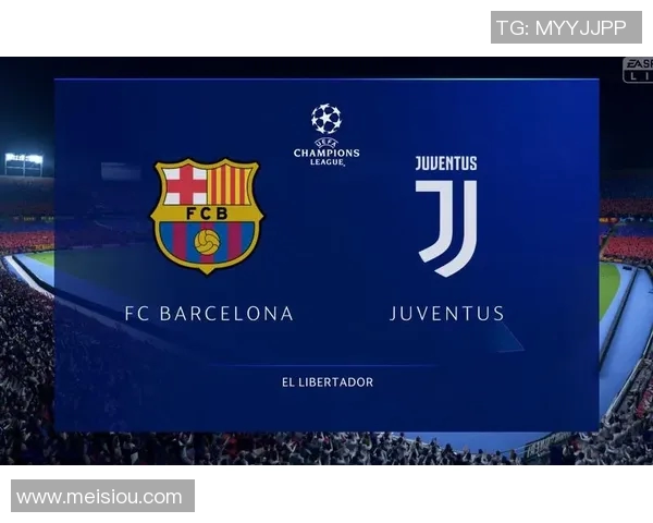 尤文图斯对阵巴塞罗那直播观看渠道及时间详解