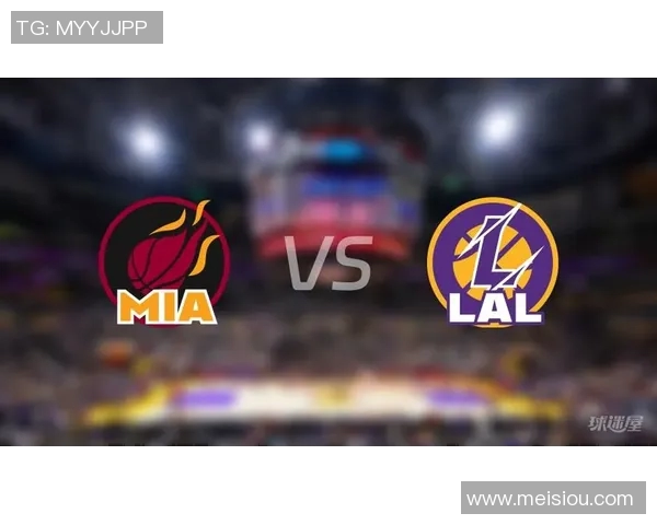 湖人对热火比赛地点揭晓球迷期待精彩对决的盛宴 湖人对热火比赛地点揭晓球迷期待精彩对决的盛宴