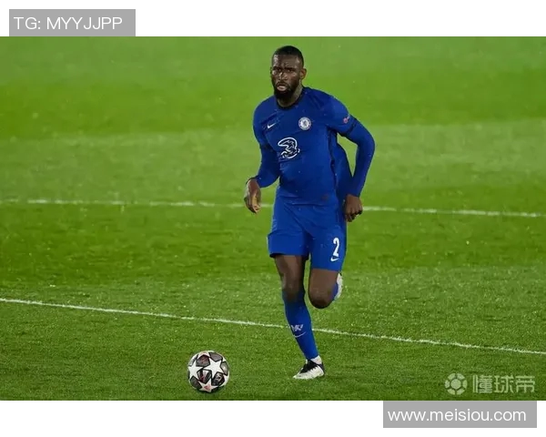 吕迪格的足球之路：从年轻天才到世界级后卫的成长历程